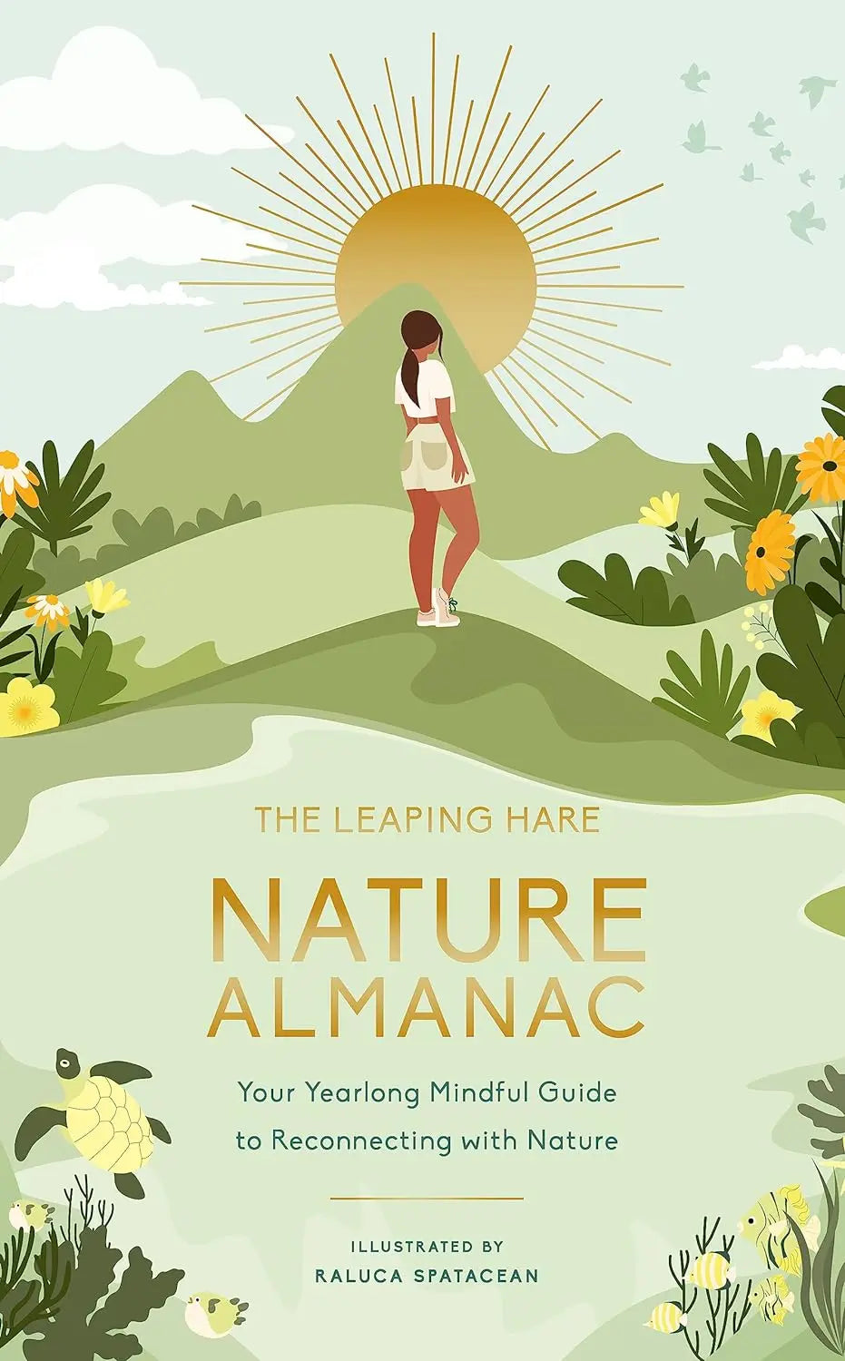 Blue Almonds Ltd The Leaping Hare Nature Almanac: Your Yearlong Mindful Guide to Reconnecting with Nature Hachette Books