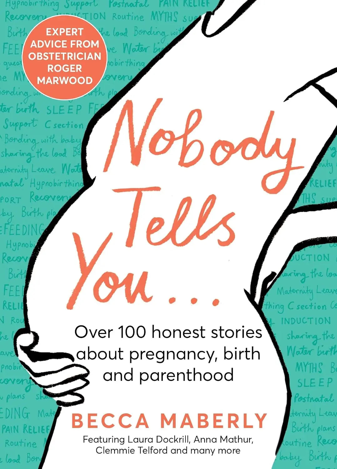 Blue Almonds Ltd Nobody Tells You: Over 100 Honest Stories About Pregnancy, Birth and Parenthood Blue Almonds