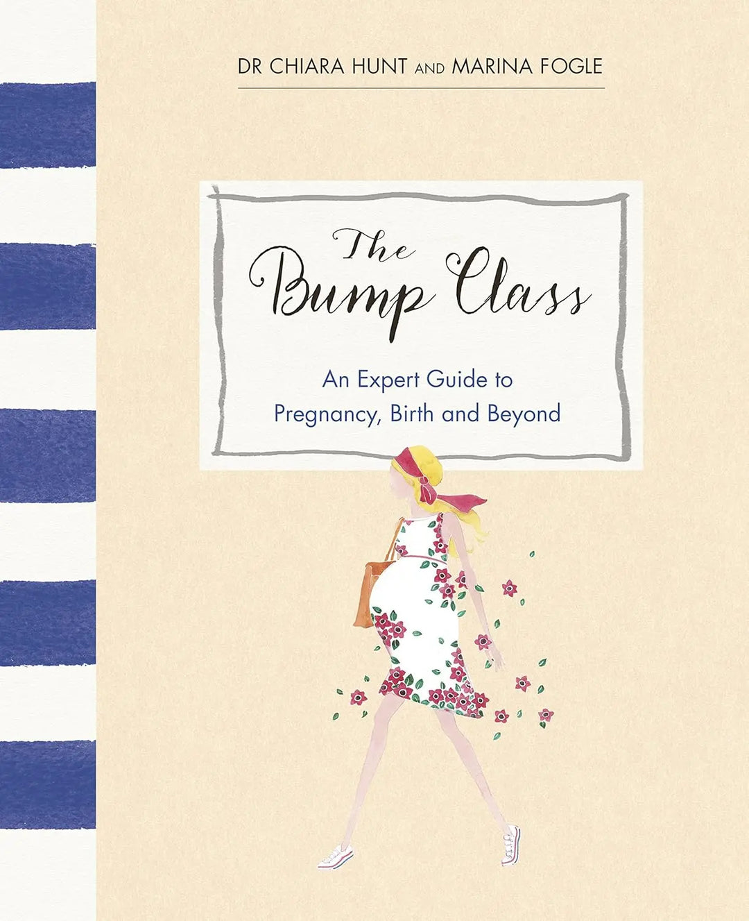 Blue Almonds Ltd The Bump Class: An Expert Guide to Pregnancy, Birth and Beyond Blue Almonds